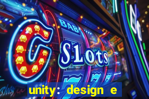 unity: design e desenvolvimento de jogos pdf